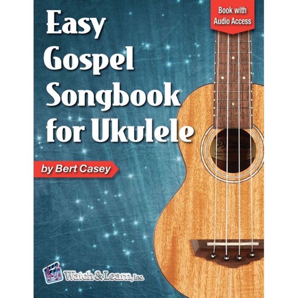 Easy Gospel Songbook for Ukulele Book with Online Audio Access -- Bert Casey